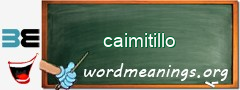 WordMeaning blackboard for caimitillo